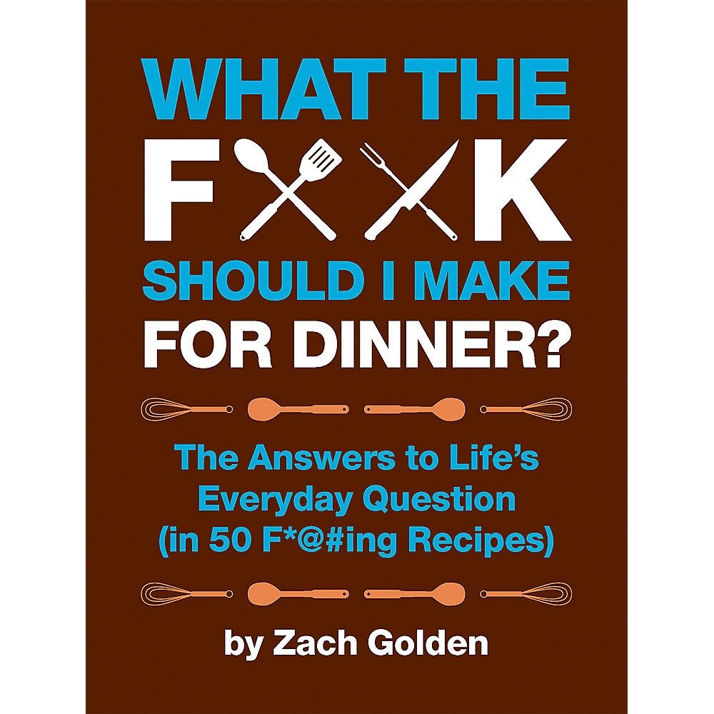What The Fuck Should I Make For Dinner