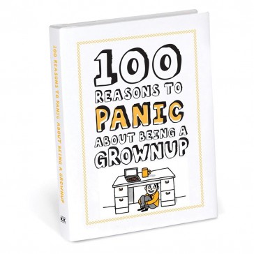 100 Reasons To Panic About Being a Grownup
