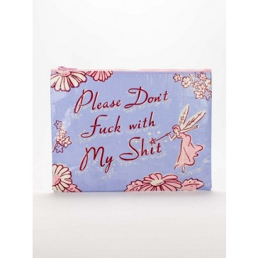 Please Don't F*#K with My Shit Zipper Pouch