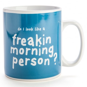 Do I Look Like a Freakin Morning Person Giant Mug