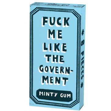  F*ck Me Like The Government Chewing Gum