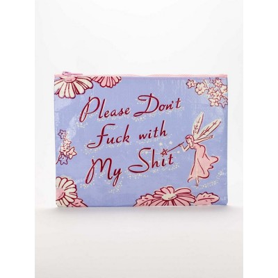 Please Don't F*#K with My Shit Zipper Pouch