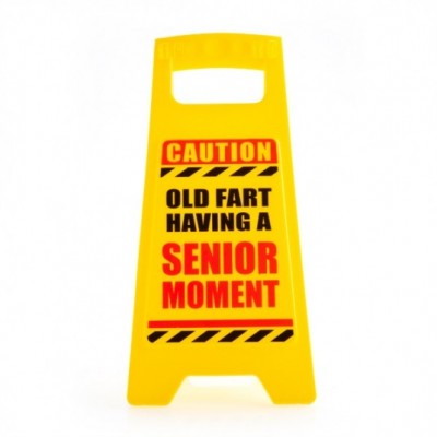 Desk Warning Sign - Senior Moment in Progress