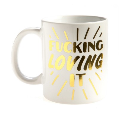 Fucking Loving It Mug