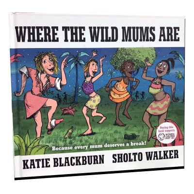 Where The Wild Mums Are Book 