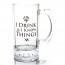 I Drink and I Know Things Beer Stein Mug